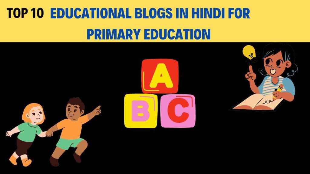 Top 10 educational blogs in Hindi for Primary education
